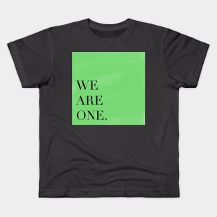 we are one !! Kids T-Shirt